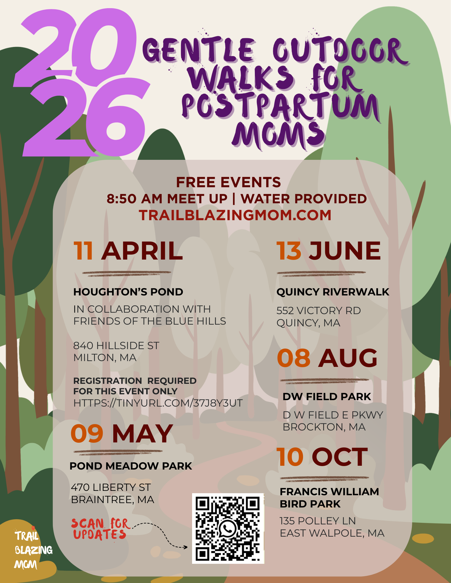 2026 Gentle Outdoor Walks for Postpartum Moms flyer. Free events, 8:50 AM meet up, water provided. April 11: Houghton’s Pond, Milton MA (registration required, link provided). May 9: Pond Meadow Park, Braintree MA. June 13: Quincy Riverwalk, Quincy MA. August 8: DW Field Park, Brockton MA. October 10: Francis William Bird Park, East Walpole MA. Scan for updates. trailblazingmom.com.